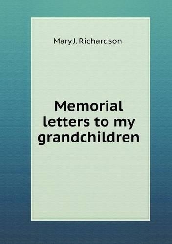 Memorial Letters to My Grandchildren