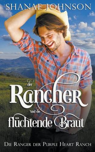 Der Rancher und die flüchtende Braut