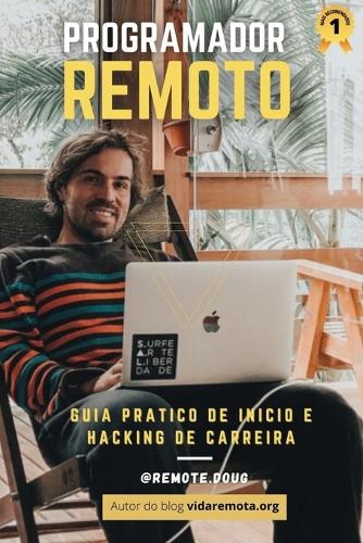 Programador remoto: Guia prático de início e hacking de carreira