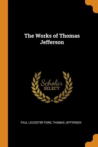 The Works of Thomas Jefferson