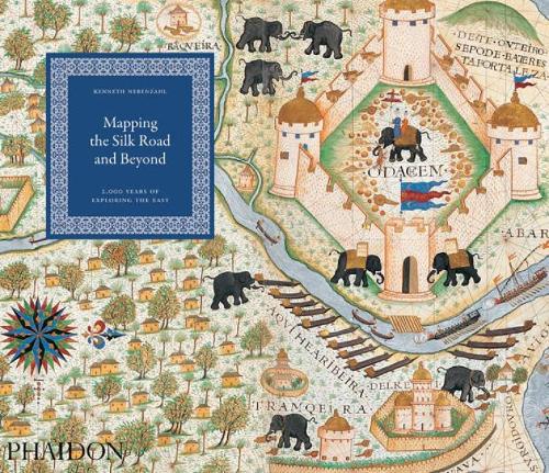 Mapping the Silk Road and Beyond: 2,000 Years of Exploring the East