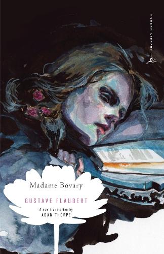 Madame Bovary: (Modern Library Classics)