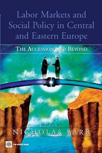 Labor Markets and Social Policy in Central and Eastern Europe: The Accession and Beyond