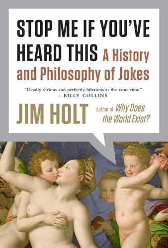 Stop Me If You've Heard This: A History and Philosophy of Jokes(English)