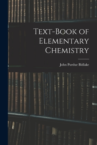 Text-book of Elementary Chemistry