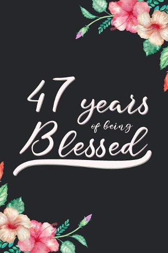 Blessed 47th Birthday Journal