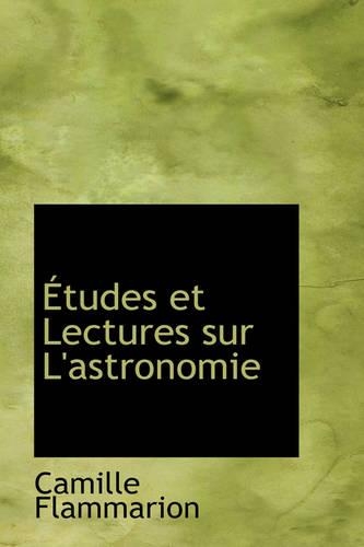 Tudes Et Lectures Sur L'Astronomie: (English)