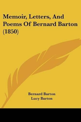 Memoir, Letters, And Poems Of Bernard Barton (1850): (English)