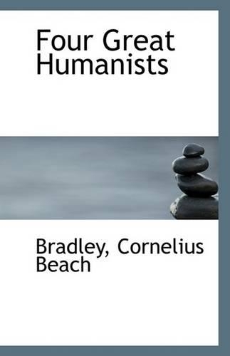 Four Great Humanists