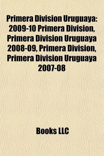 Primera Divisi N Uruguaya: 2009-10 Primera Divisi N, Primera Divisi N Uruguaya 2008-09, Primera Divisi N Uruguaya 2007-08(English)