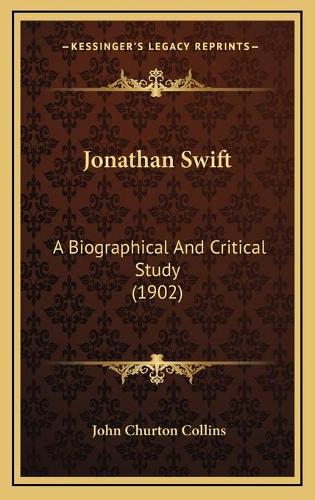 Jonathan Swift: A Biographical And Critical Study (1902)