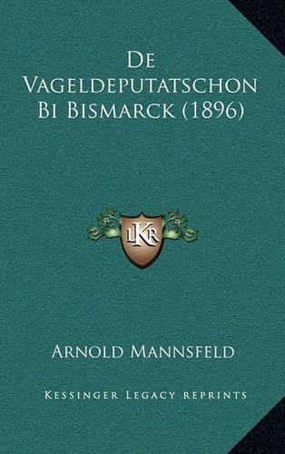 De Vageldeputatschon Bi Bismarck (1896)