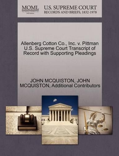 Allenberg Cotton Co., Inc. V. Pittman U.S. Supreme Court Transcript of Record with Supporting Pleadings