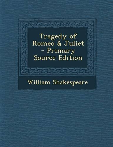 Tragedy of Romeo & Juliet - Primary Source Edition: (English)