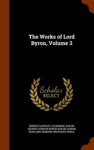 The Works of Lord Byron, Volume 3: (English)