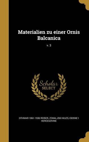 Materialien zu einer Ornis Balcanica; v. 3