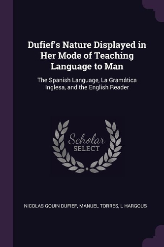 Dufief's Nature Displayed in Her Mode of Teaching Language to Man