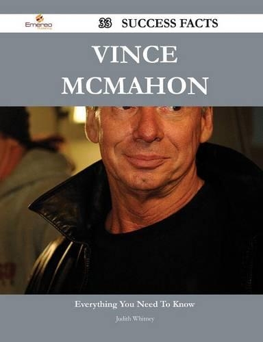 Vince McMahon 33 Success Facts - Everything You Need to Know about Vince McMahon