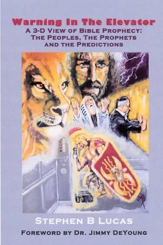 Warning in the Elevator: A 3-D View of Bible Prophecy(English)