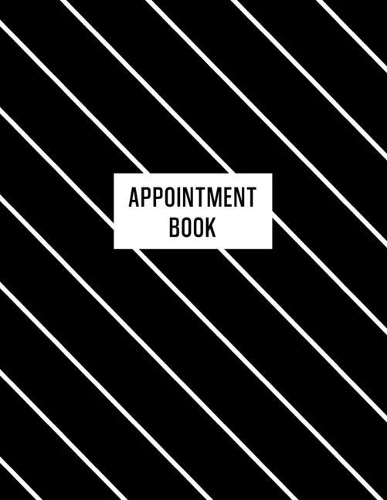 Appointment Book: Undated Daily Planner - Schedule Organizer Notebook for Makeup Artist - Weekly Layout Showing Daily and Hourly Times Spaced In 15 Minute Intervals f(36 Keeping Organized)