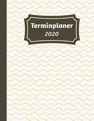 Terminplaner 2020: Tageskalender und Planner für 2020 I Deutschland I Ein Tag Pro Seite I Feiertage I Kalenderwoche I Mit diesem übersichtlichen Planer geht kein wicht