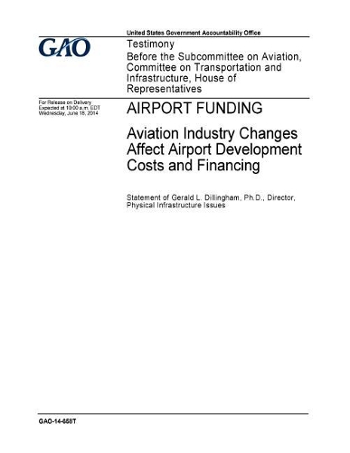 Airport Funding: Aviation Industry Changes Affect Airport Development Costs and Financing