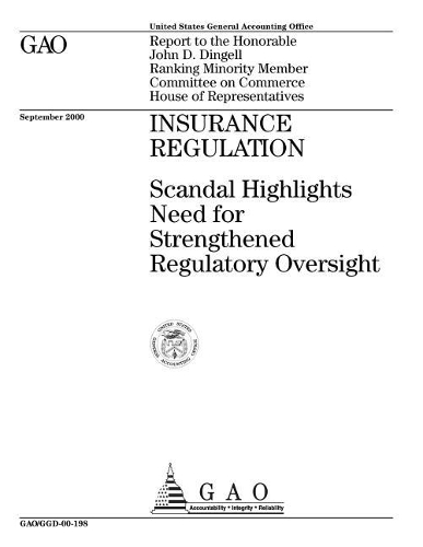 Insurance Regulation: Scandal Highlights Need for Strengthened Regulatory Oversight
