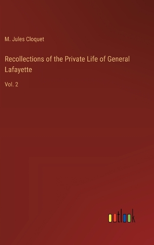 Recollections of the Private Life of General Lafayette