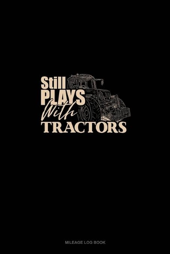 Still Plays With Tractors