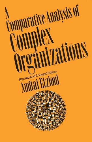 Comparative Analysis of Complex Organizations, Rev. Ed.: (English)
