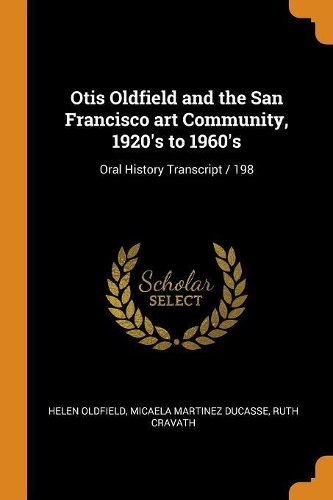 Otis Oldfield and the San Francisco Art Community, 1920's to 1960's: Oral History Transcript / 198