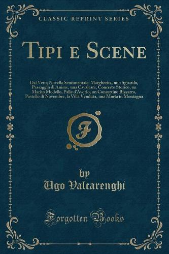 Tipi E Scene: Dal Vero; Novella Sentimentale, Margherita, Uno Sguardo, Passaggio Di Anime, Una Cavalcata, Concerto Storico, Un Marito Modello, Palle d'Avorio, Un 
