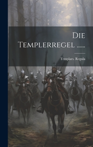 Die Templerregel ......