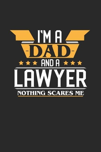 I'm a Dad and a Lawyer Nothing Scares Me