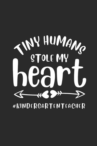 The Tiny Humans Stole My Heart: Dotted Bullet Notebook (6" x 9" - 120 pages) Preschool Teachers Notebook for Daily Journal, Diary, and Gift