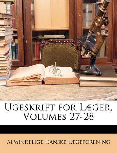 Ugeskrift for Laeger, Volumes 27-28