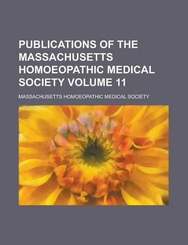 Publications of the Massachusetts Homoeopathic Medical Society Volume 11