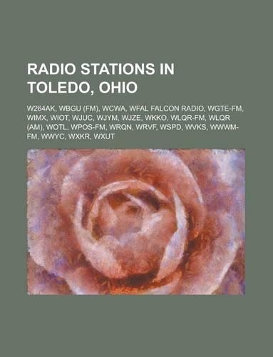 Radio Stations in Toledo, Ohio: Wbgu, Wvks, Wlqr-FM, Wcwa, Wiot, Wrqn, Wwwm-FM, Wjym, Wlqr, Wxkr, Wfal Falcon Radio, Wspd, Wkko, Wtod, Wrvf(English)