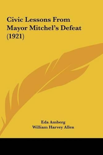 Civic Lessons from Mayor Mitchel's Defeat (1921)