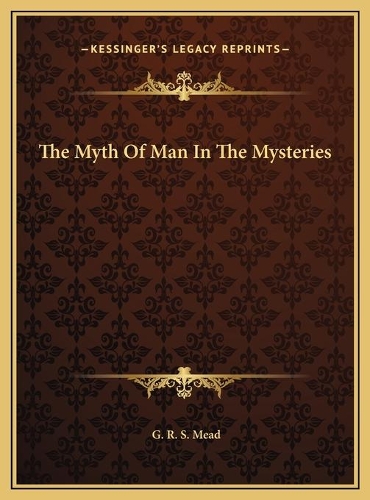 The Myth Of Man In The Mysteries