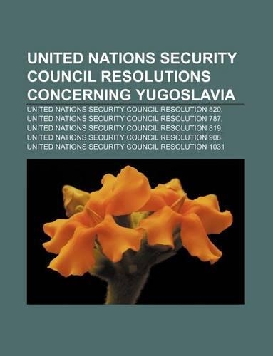 United Nations Security Council Resolutions Concerning Yugoslavia: United Nations Security Council Resolution 820(English)