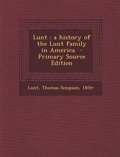 Lunt: A History of the Lunt Family in America(English)