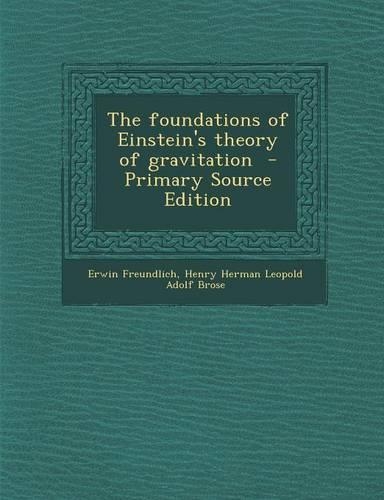 The Foundations of Einstein's Theory of Gravitation