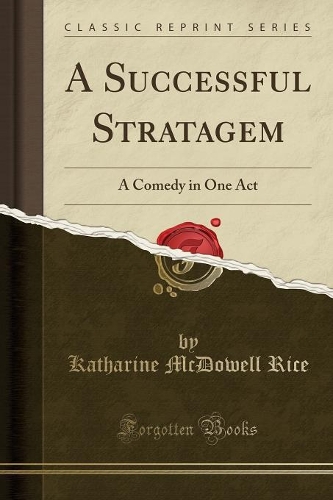 A Successful Stratagem: A Comedy in One Act (Classic Reprint)(English)