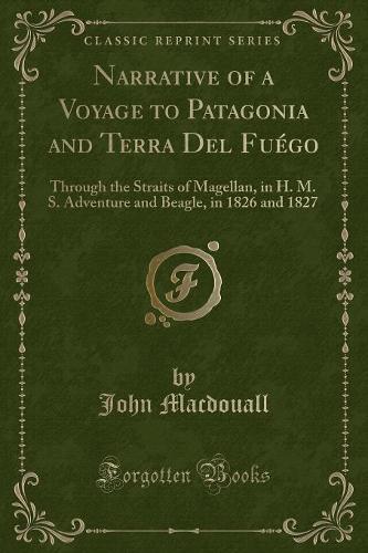 Narrative of a Voyage to Patagonia and Terra del Fuégo
