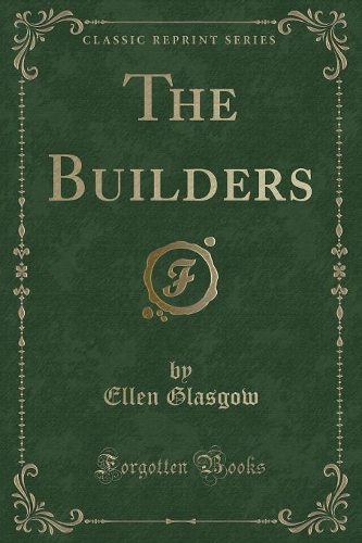 The Builders (Classic Reprint)