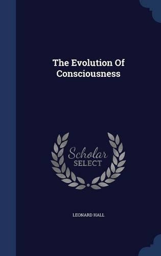 The Evolution Of Consciousness