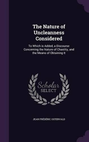 The Nature of Uncleanness Considered