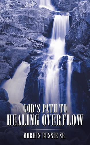 God's Path to Healing Overflow: (English)