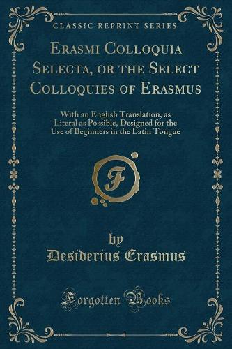 Erasmi Colloquia Selecta, or the Select Colloquies of Erasmus